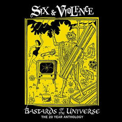 Six and Violence: Bastards Of The Universe Double CD Set!